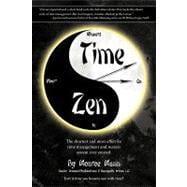 Time Zen : Aka Winners Do It Now - the shortest and most effective time management and success system ever Created