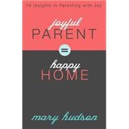 Joyful Parent, Happy Home