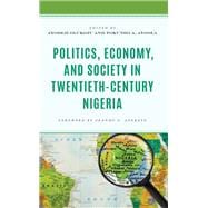 Politics, Economy, and Society in Twentieth-Century Nigeria
