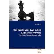 The World War Two Allied Economic Warfare