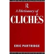 A Dictionary of Cliches