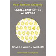 Smoke Encrypted Whispers