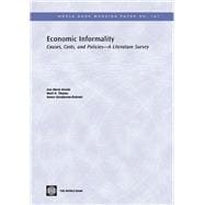 Economic Informality : Causes, Costs, and Policies--A Literature Survey