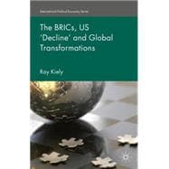 The BRICs, US ‘Decline' and Global Transformations