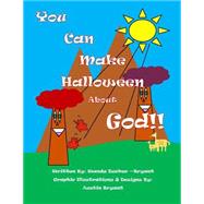 You Can Make Halloween About God