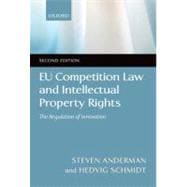 EU Competition Law and Intellectual Property Rights The Regulation of Innovation