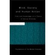 Mind, Society, and Human Action: Time and Knowledge in a Theory of Social Economy