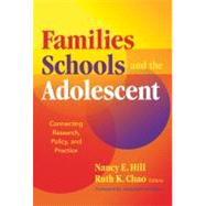Families, Schools, and the Adolescent : Connecting Research, Policy, and Practice