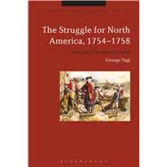 The Struggle for North America, 1754-1758 Britannia’s Tarnished Laurels
