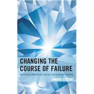 Changing the Course of Failure How Schools and Parents Can Help Low-Achieving Students