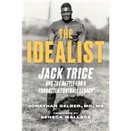 The Idealist Jack Trice and the Battle for A Forgotten Football Legacy