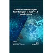 Semantic Technologies for Intelligent Industry 4.0 Applications