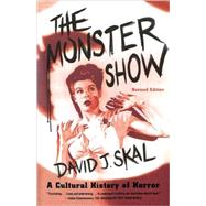 The Monster Show A Cultural History of Horror