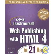 Sams Teach Yourself Web Publishing With Html 4 in 21 Days: Professional Reference Edition
