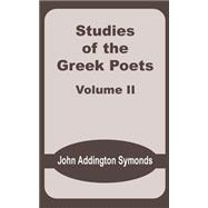Studies of the Greek Poets : Volume II