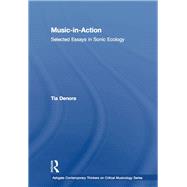 Music-in-Action: Selected Essays in Sonic Ecology