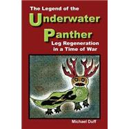The Legend of the Underwater Panther: Leg Regeneration in a Time of War
