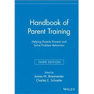 Handbook of Parent Training Helping Parents Prevent and Solve Problem Behaviors