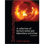 Introductory Physics: A Collection Of Lecture Notes And Laboratory Activities
