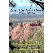 Great Sedona Hikes: Color Edition: The 25 Greatest Hikes in Sedona Airzona