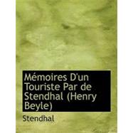 Mmoires D'Un Touriste Par de Stendhal (Henry Beyle)