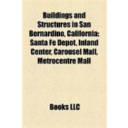 Buildings and Structures in San Bernardino, Californi : Santa Fe Depot, Inland Center, Carousel Mall, Metrocentre Mall