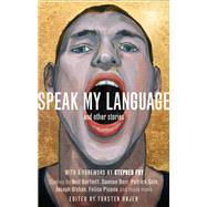 Speak My Language, and Other Stories An Anthology of Gay Fiction