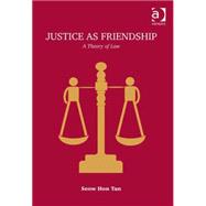 Justice as Friendship: A Theory of Law