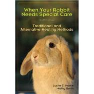 When Your Rabbit Needs Special Care : Traditional and Alternative Healing Methods