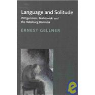 Language and Solitude : Wittgenstein, Malinowski and the Habsburg Dilemma