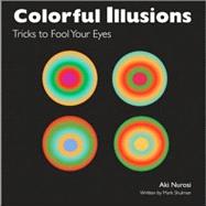 Colorful Illusions Tricks to Fool Your Eyes