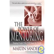 The Power of Mentoring: Shaping People Who Will Shape the World