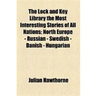 The Lock and Key Library the Most Interesting Stories of All Nations