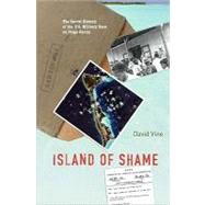 Island of Shame: The Secret History of the U.s. Military Base on Diego Garcia