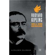 Rudyard Kipling Hell and Heroism