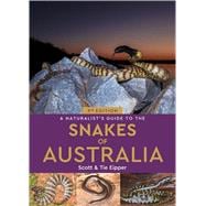 A Naturalist's Guide to the Snakes of Australia