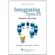 Integrating Spaces Property Law and Race, 2011