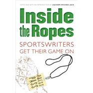 Inside the Ropes : Sportswriters Get Their Game On
