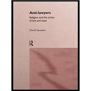Anti-Lawyers: Religion and the Critics of Law and State