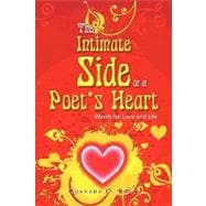 The Intimate Side of a Poet's Heart: Words for Love and Life
