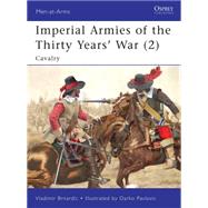 Imperial Armies of the Thirty Years’ War (2) Cavalry