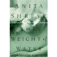 The Weight of Water A Novel Tag - Author of Resistance and Strange Fits of Passion