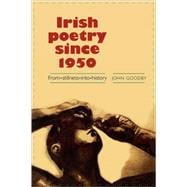 Irish Poetry Since 1950 From Stillness into History
