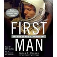 First Man; The Life of Neil A. Armstrong