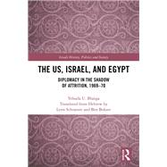 The Egyptian-Israeli War of Attrition: US Diplomacy and Policy