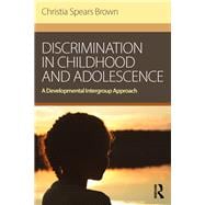 Discrimination in Childhood and Adolescence: A Developmental Intergroup Approach