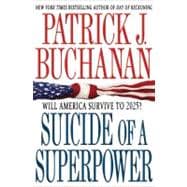 Suicide of a Superpower Will America Survive to 2025?