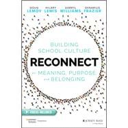 Reconnect Building School Culture for Meaning, Purpose, And Belonging