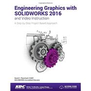 Engineering Graphics With Solidworks 2016 and Video Instruction