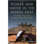 Power and Water in the Middle East The Hidden Politics of the Palestinian-Israeli Water Conflict